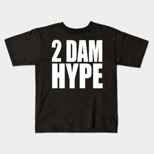 2 DAM HYPE Kids T-Shirt